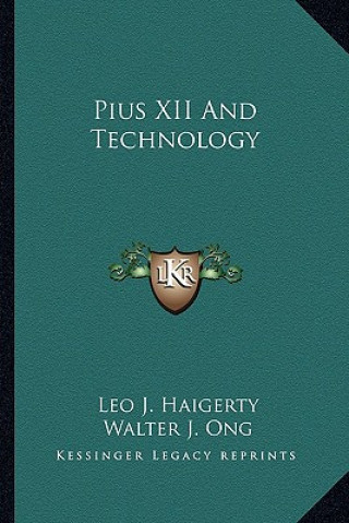 Kniha Pius XII and Technology Leo J. Haigerty