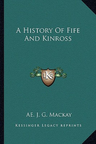 Könyv A History Of Fife And Kinross Ae J. G. MacKay