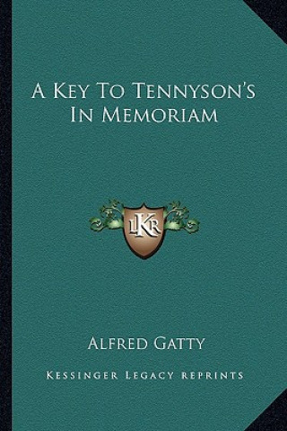 Könyv A Key to Tennyson's in Memoriam Alfred Gatty