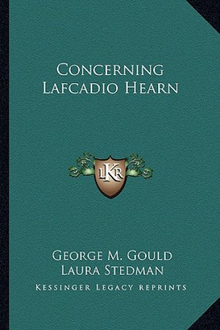 Buch Concerning Lafcadio Hearn George M. Gould