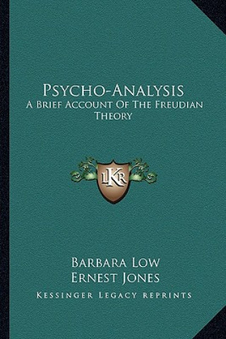 Kniha Psycho-Analysis: A Brief Account of the Freudian Theory Barbara Low