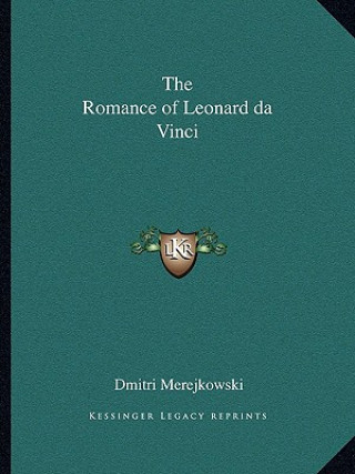 Buch The Romance of Leonard Da Vinci Dmitri Merejkowski