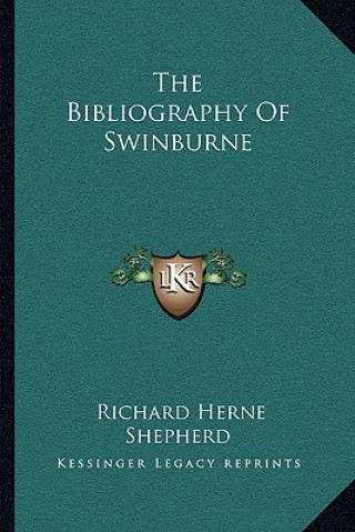 Book The Bibliography of Swinburne Richard Herne Shepherd