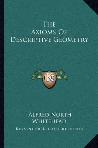 Buch The Axioms of Descriptive Geometry Alfred North Whitehead