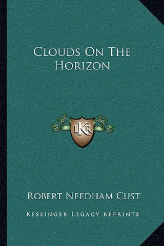 Kniha Clouds on the Horizon Robert Needham Cust