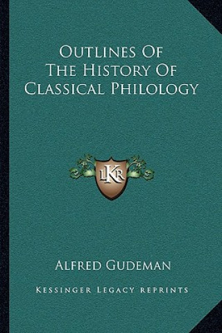 Książka Outlines Of The History Of Classical Philology Alfred Gudeman