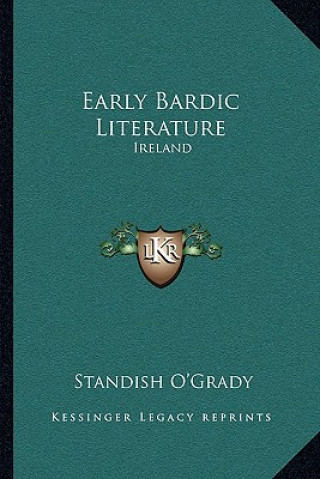 Kniha Early Bardic Literature: Ireland Standish O'Grady