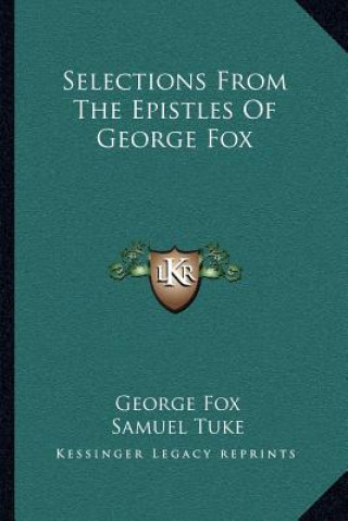 Book Selections from the Epistles of George Fox George Fox