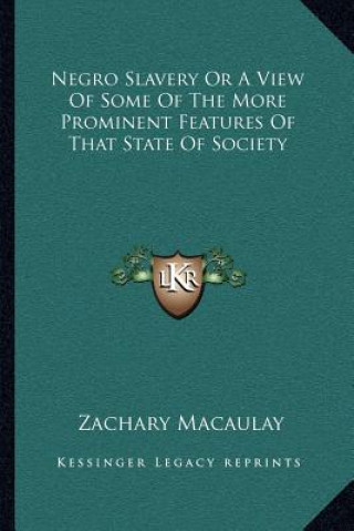 Książka Negro Slavery or a View of Some of the More Prominent Features of That State of Society Zachary Macaulay