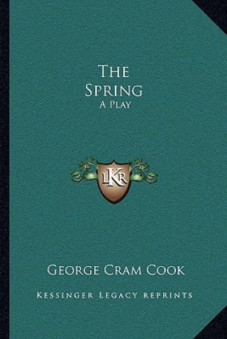 Boek The Spring: A Play George Cram Cook