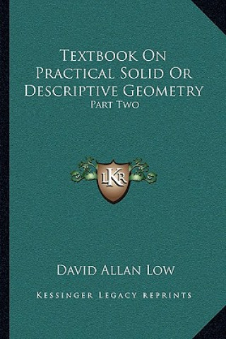 Book Textbook on Practical Solid or Descriptive Geometry: Part Two David Allan Low