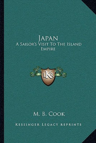 Livre Japan: A Sailor's Visit to the Island Empire M. B. Cook