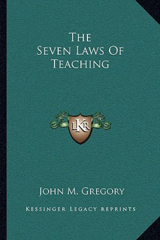 Kniha The Seven Laws of Teaching John M. Gregory