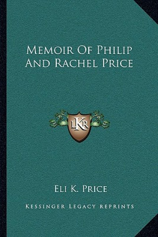 Book Memoir of Philip and Rachel Price Eli Kirk Price