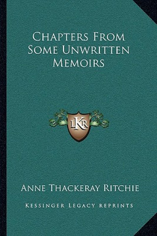 Kniha Chapters from Some Unwritten Memoirs Anne Thackeray Ritchie