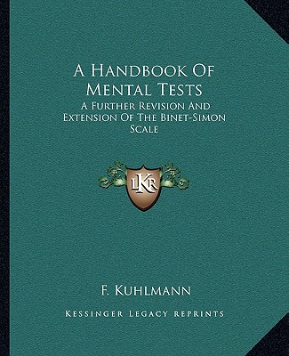 Kniha A Handbook Of Mental Tests: A Further Revision And Extension Of The Binet-Simon Scale F. Kuhlmann