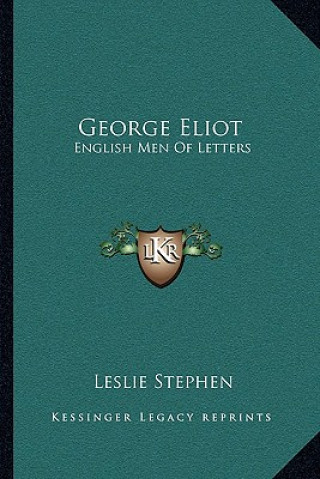 Book George Eliot: English Men Of Letters Leslie Stephen