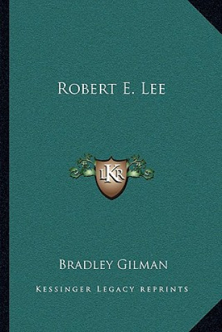 Libro Robert E. Lee Bradley Gilman