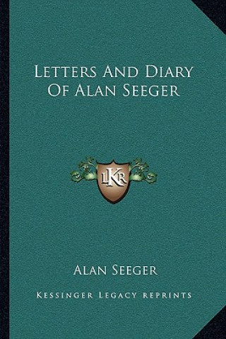 Kniha Letters and Diary of Alan Seeger Alan Seeger