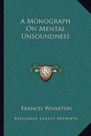 Książka A Monograph on Mental Unsoundness Francis Wharton