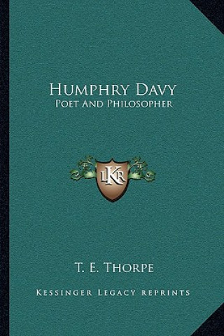 Buch Humphry Davy: Poet and Philosopher T. E. Thorpe