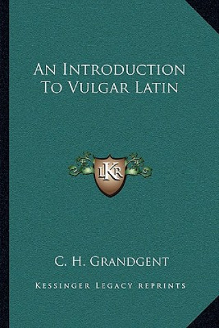 Buch An Introduction to Vulgar Latin C. H. Grandgent