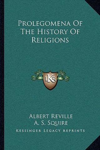 Kniha Prolegomena Of The History Of Religions Albert Reville