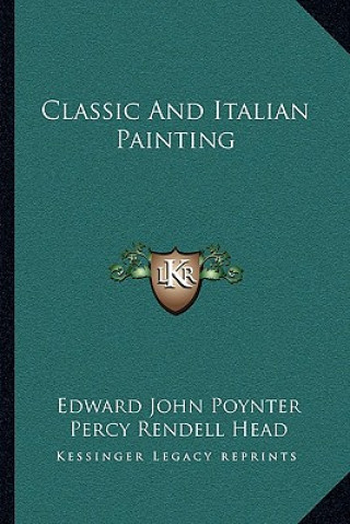 Könyv Classic and Italian Painting Edward John Poynter