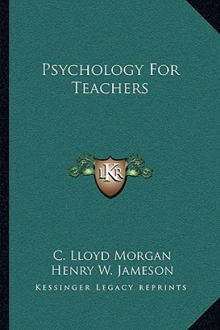 Kniha Psychology for Teachers C. Lloyd Morgan