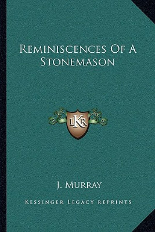 Kniha Reminiscences Of A Stonemason J. Murray