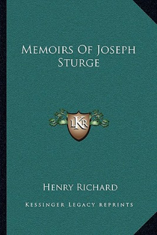 Kniha Memoirs of Joseph Sturge Henry Richard