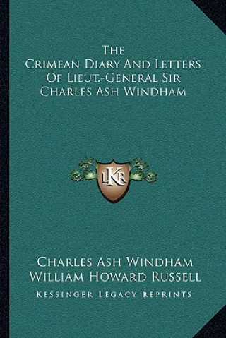 Kniha The Crimean Diary and Letters of Lieut.-General Sir Charles Ash Windham Charles Ash Windham