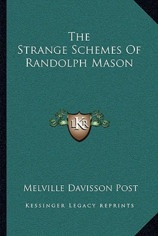 Książka The Strange Schemes of Randolph Mason Melville Davisson Post