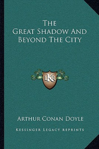 Книга The Great Shadow and Beyond the City Arthur Conan Doyle