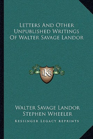 Książka Letters and Other Unpublished Writings of Walter Savage Landor Walter Savage Landor