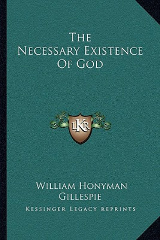 Kniha The Necessary Existence of God William Honyman Gillespie