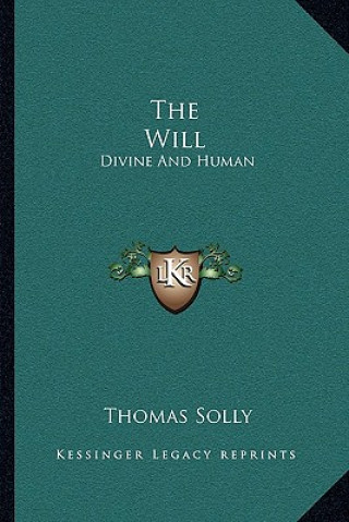 Book The Will: Divine and Human Thomas Solly