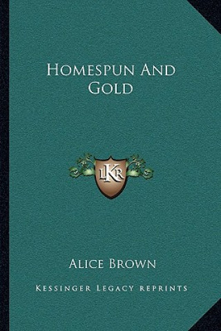 Buch Homespun and Gold Alice Brown