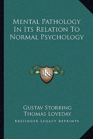 Könyv Mental Pathology in Its Relation to Normal Psychology Gustav Storring