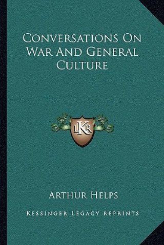 Book Conversations on War and General Culture Arthur Helps