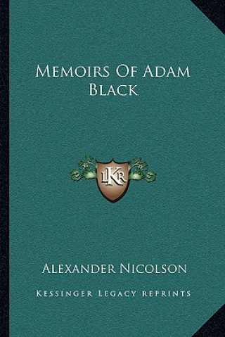 Carte Memoirs of Adam Black Alexander Nicolson