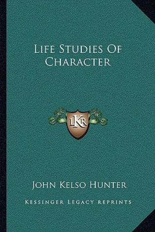 Książka Life Studies of Character John Kelso Hunter