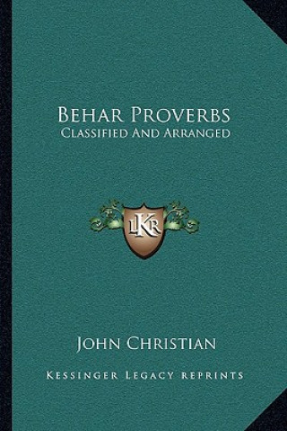 Kniha Behar Proverbs: Classified and Arranged John Christian