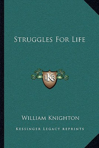Carte Struggles for Life William Knighton
