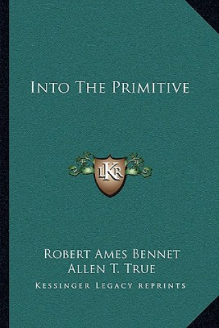 Buch Into the Primitive Robert Ames Bennet