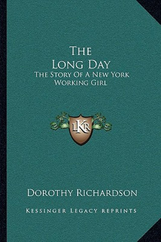 Carte The Long Day: The Story Of A New York Working Girl Dorothy Richardson