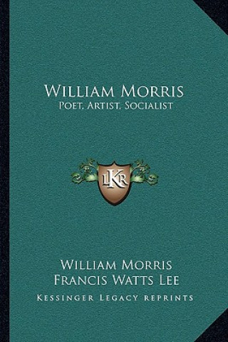 Könyv William Morris: Poet, Artist, Socialist William Morris