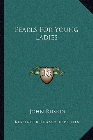 Carte Pearls for Young Ladies John Ruskin
