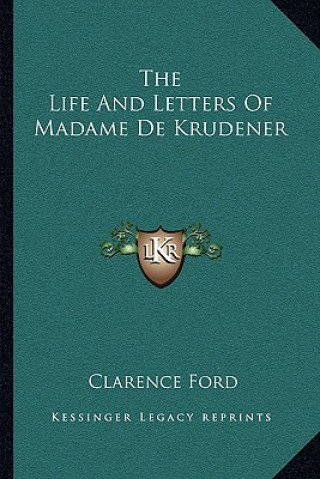 Książka The Life and Letters of Madame de Krudener Clarence Ford