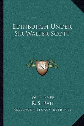 Kniha Edinburgh Under Sir Walter Scott W. T. Fyfe